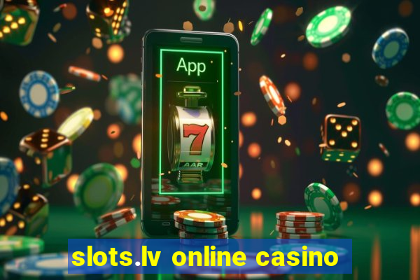 slots.lv online casino