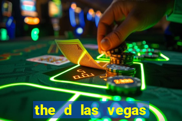 the d las vegas hotel casino