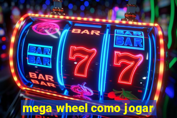 mega wheel como jogar