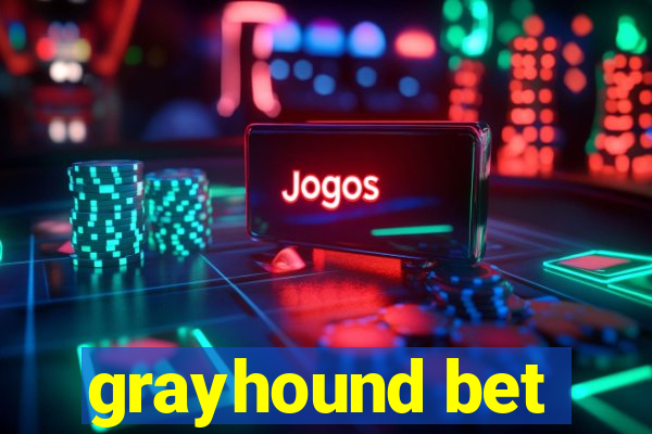 grayhound bet