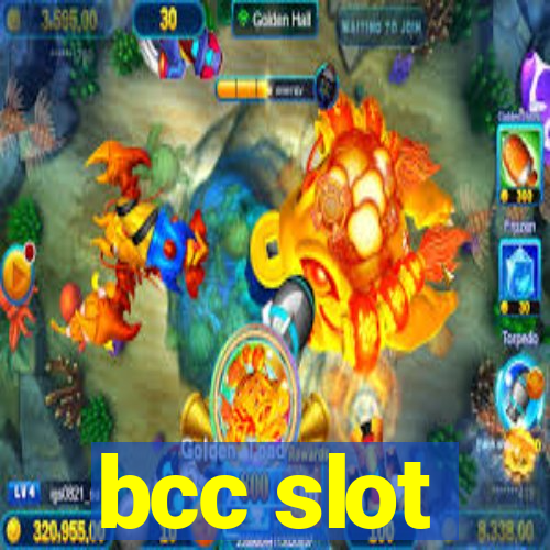 bcc slot