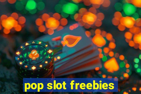 pop slot freebies