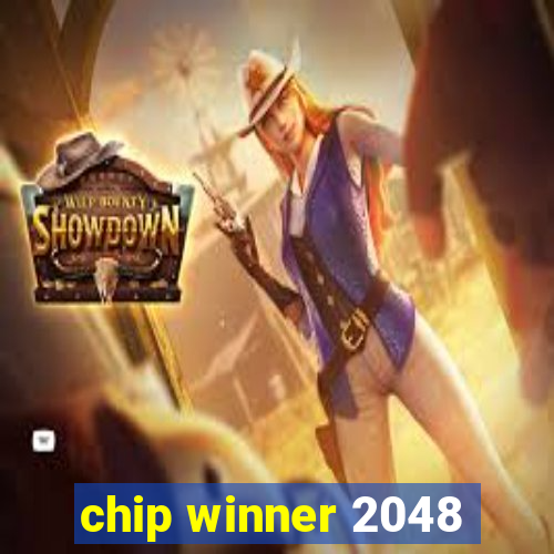 chip winner 2048