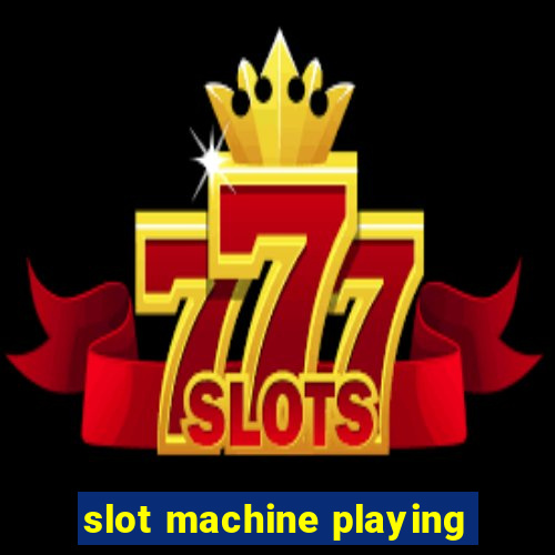 slot machine playing