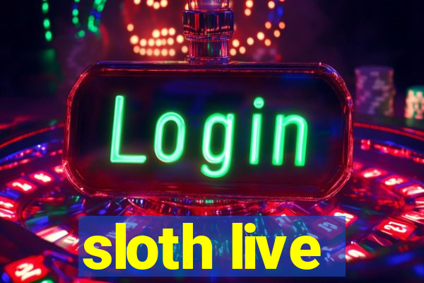 sloth live