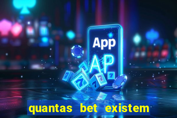 quantas bet existem no brasil