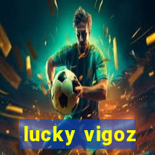 lucky vigoz