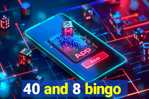 40 and 8 bingo