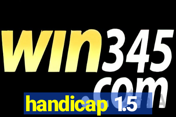 handicap 1.5