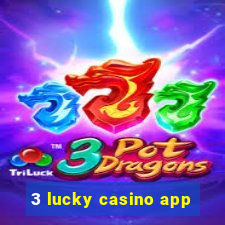 3 lucky casino app