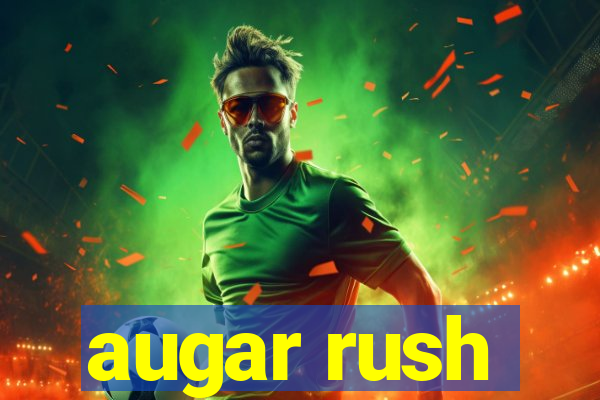 augar rush