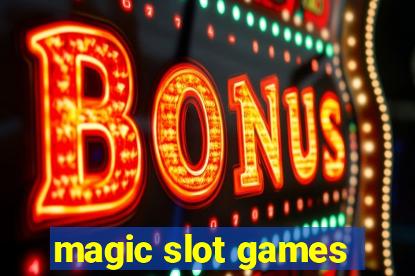 magic slot games