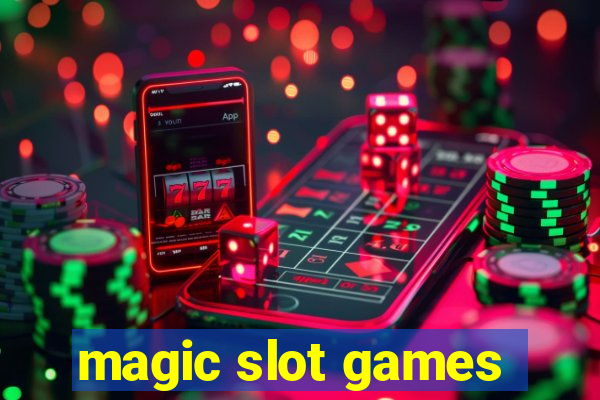 magic slot games