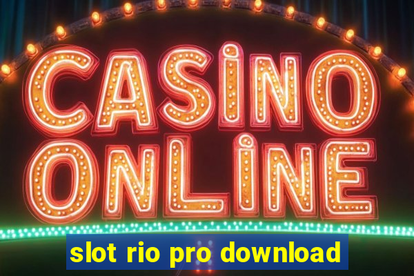 slot rio pro download