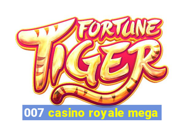 007 casino royale mega