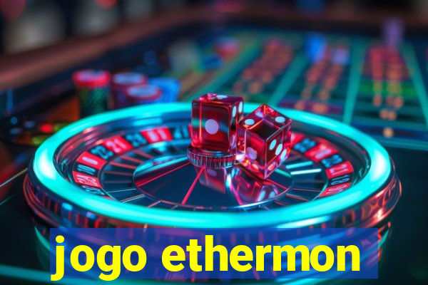 jogo ethermon