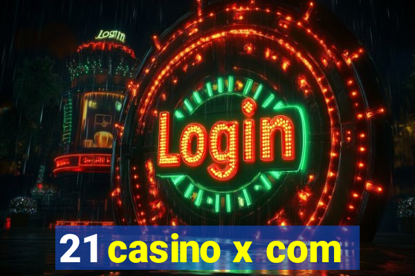 21 casino x com