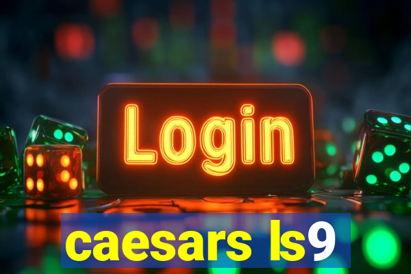 caesars ls9