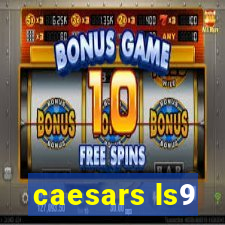 caesars ls9