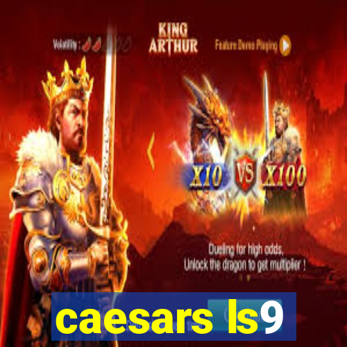 caesars ls9