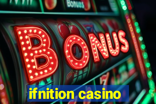 ifnition casino