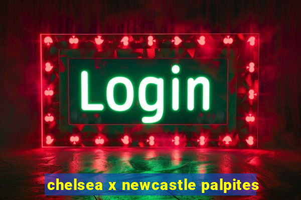 chelsea x newcastle palpites