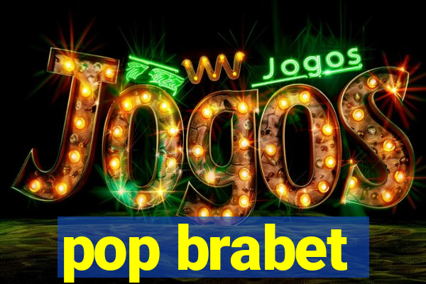 pop brabet