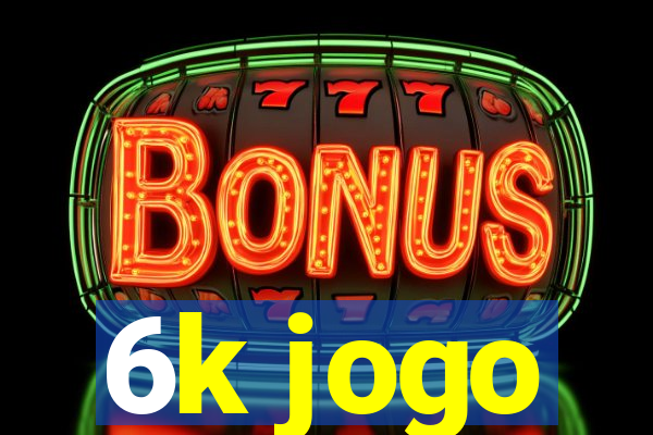 6k jogo