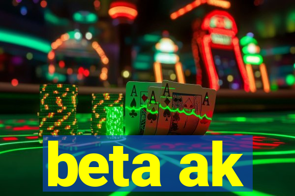 beta ak