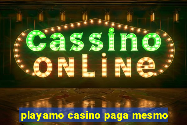 playamo casino paga mesmo