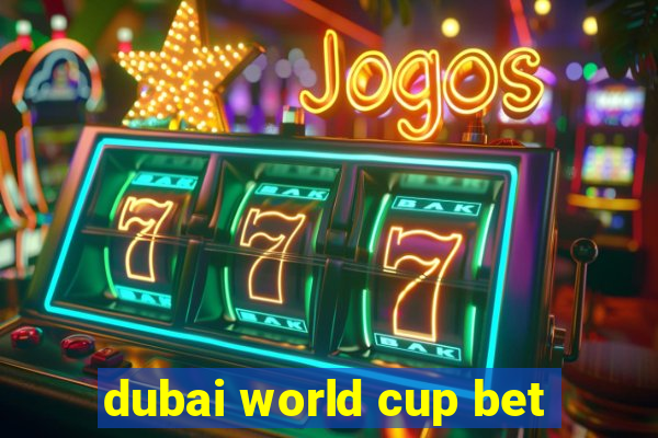 dubai world cup bet