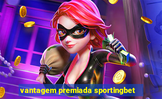 vantagem premiada sportingbet