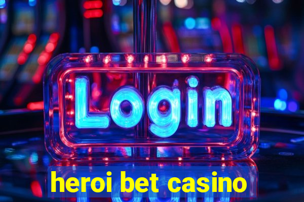 heroi bet casino