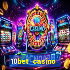 10bet casino welcome offer