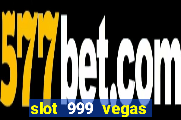 slot 999 vegas game 11