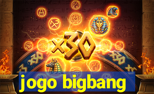 jogo bigbang