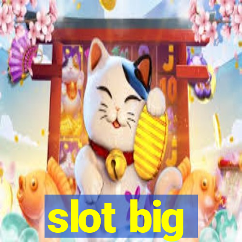 slot big