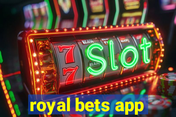 royal bets app