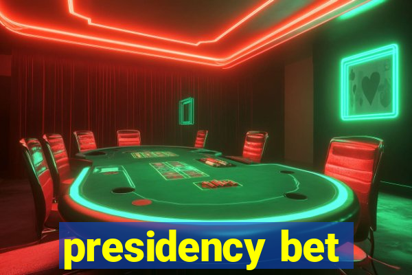 presidency bet