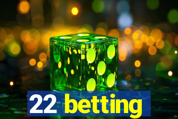 22 betting