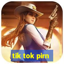 tik tok pirn