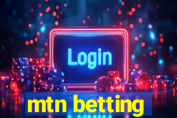 mtn betting