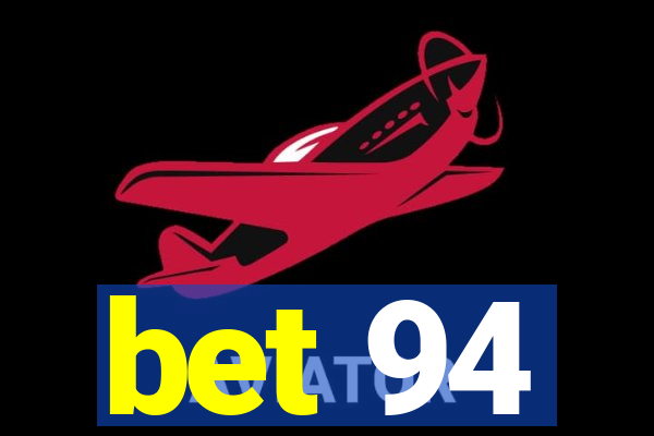 bet 94