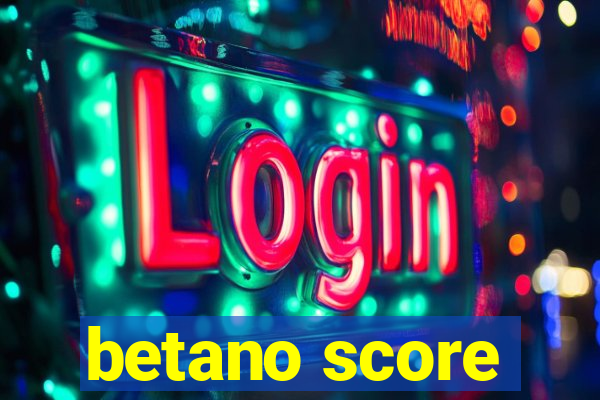 betano score