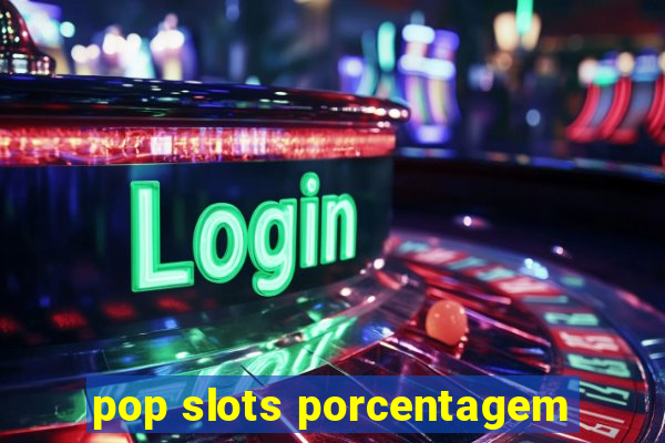 pop slots porcentagem