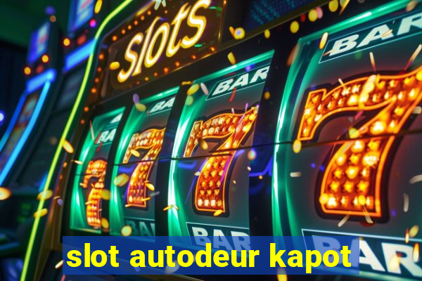 slot autodeur kapot