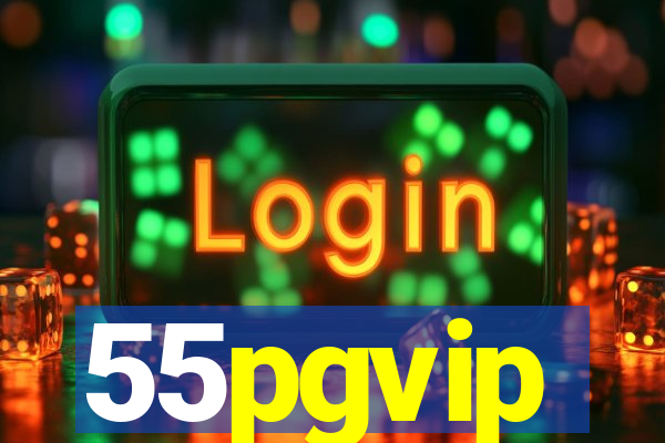 55pgvip