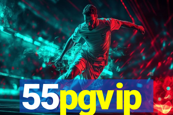 55pgvip