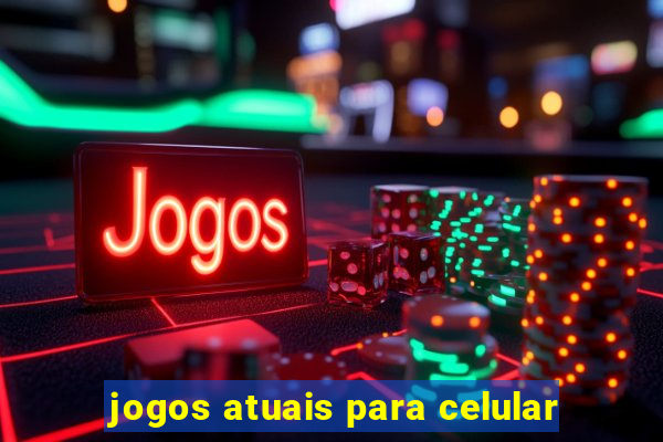 jogos atuais para celular