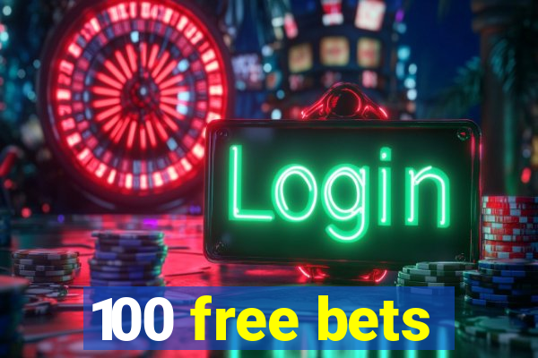 100 free bets